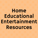 Home Educational Entertainment Resources